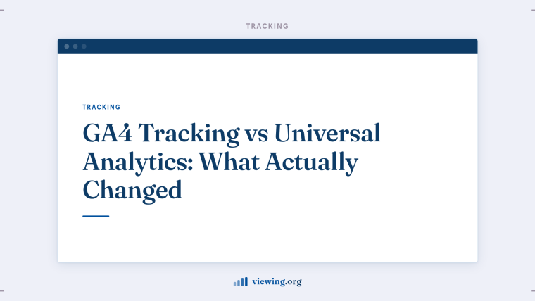 GA4 Tracking vs Universal Analytics: What Actually Changed