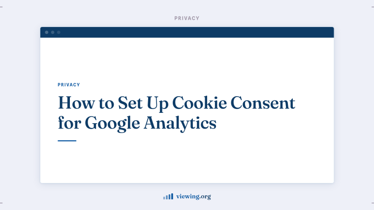 How to Set Up Cookie Consent for Google Analytics