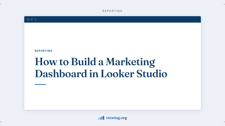 How to Build a Marketing Dashboard in Looker Studio